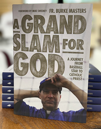 A Grand Slam For God: A Journey From Baseball Star To Catholic Priest