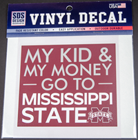 My Kid & My Money Go To Mississippi State Banner M Decal